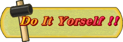  　Do It Yorself !!
